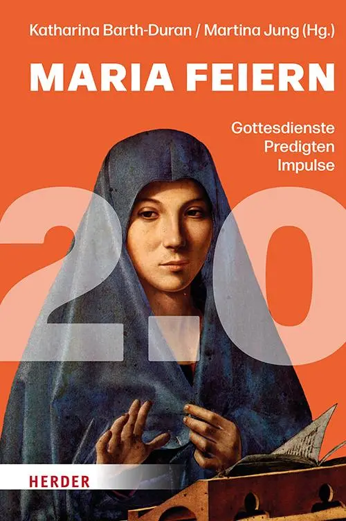 Cover: 9783451394898 | Maria feiern 2.0 | Gottesdienste, Predigten, Impulse | Jung (u. a.)