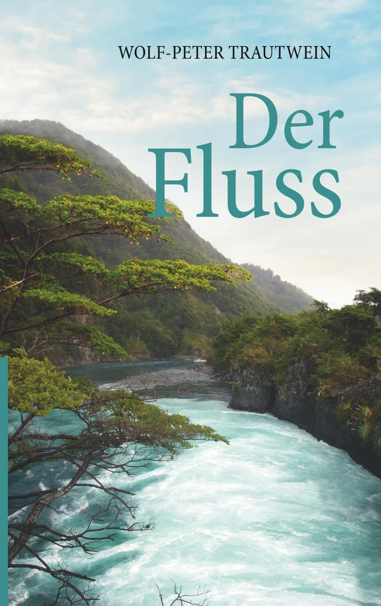 Cover: 9783750444898 | Der Fluss | Wolf-Peter Trautwein | Taschenbuch | 188 S. | Deutsch