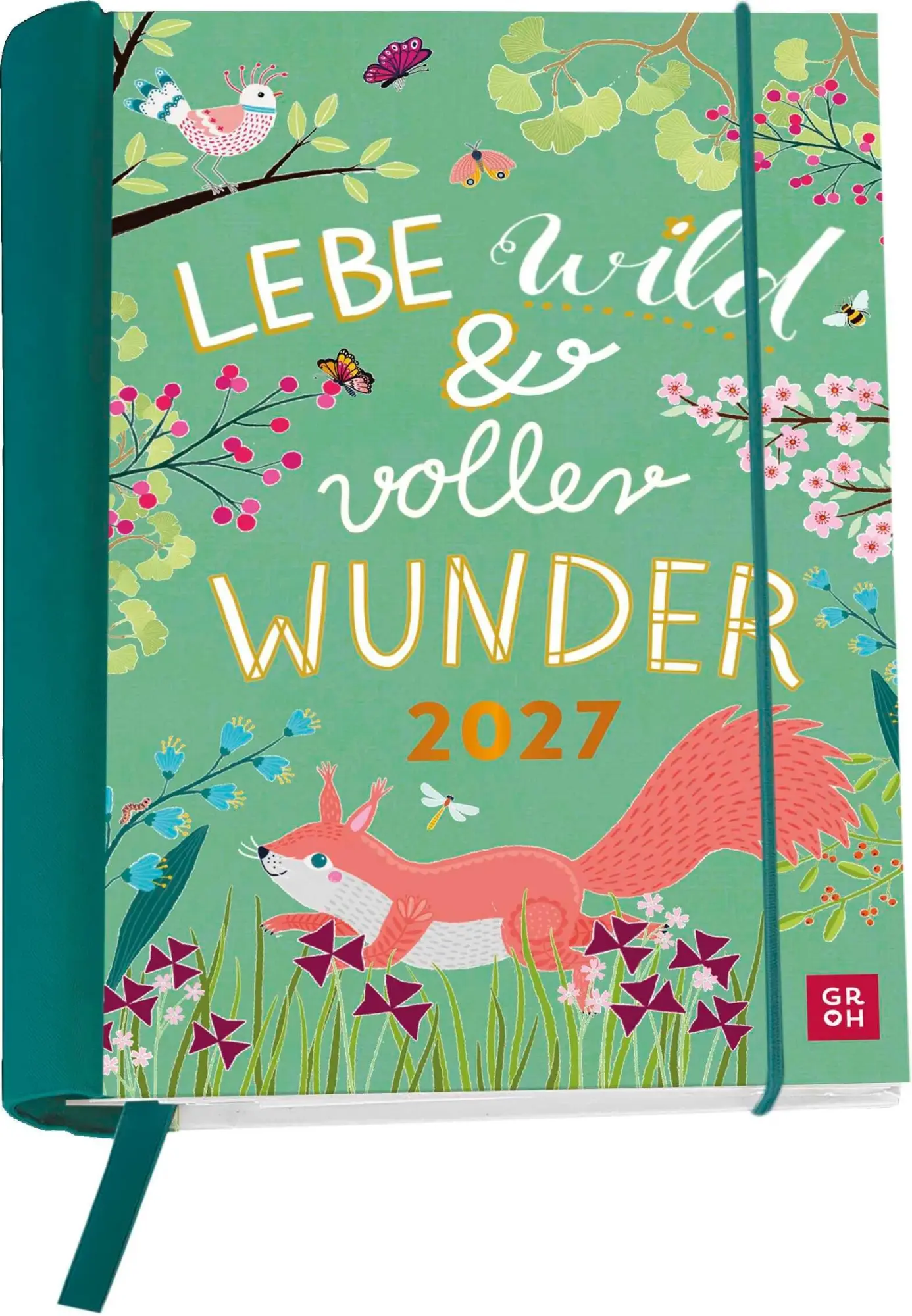 Cover: 4036442014998 | Buchkalender 2027: Lebe wild und voller Wunder | Groh Verlag | Buch