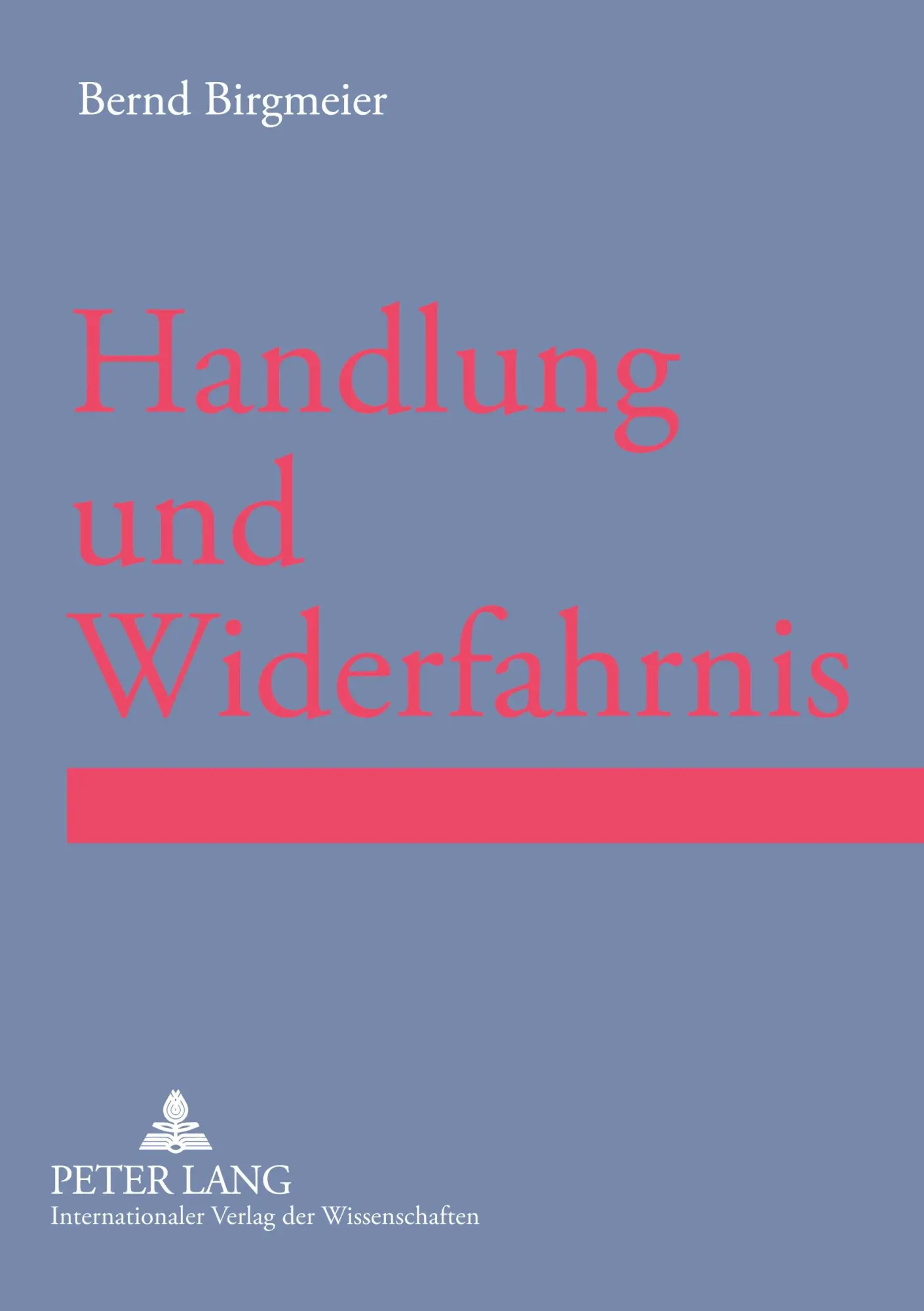 Cover: 9783631564998 | Handlung und Widerfahrnis | Bernd R. Birgmeier | Taschenbuch | 280 S.