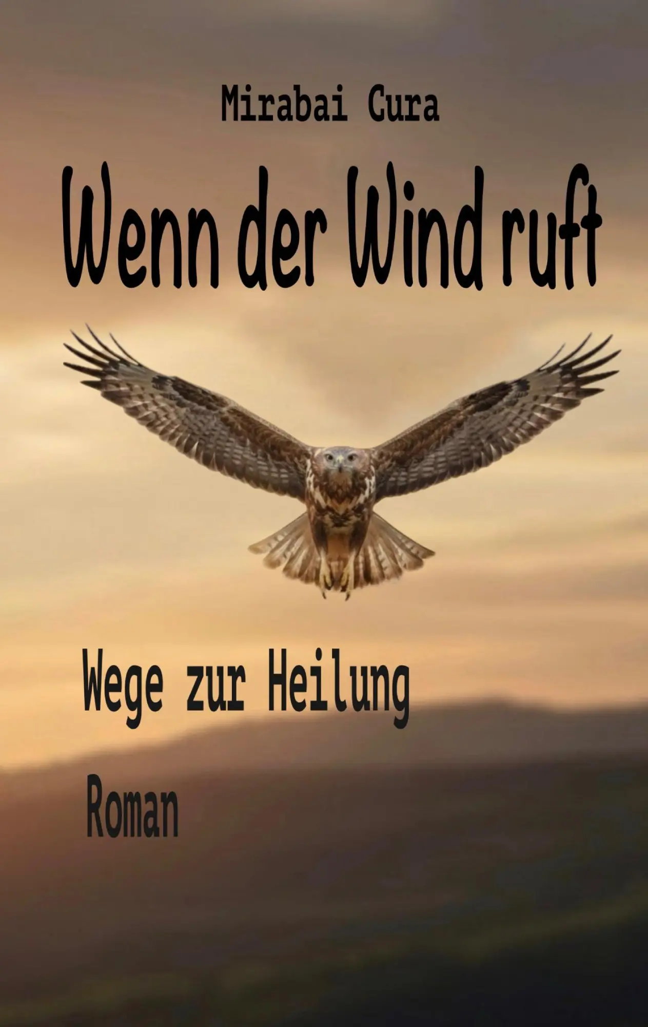 Cover: 9783696394998 | Wenn der Wind ruft | Wege zur Heilung | Mirabai Cura | Taschenbuch