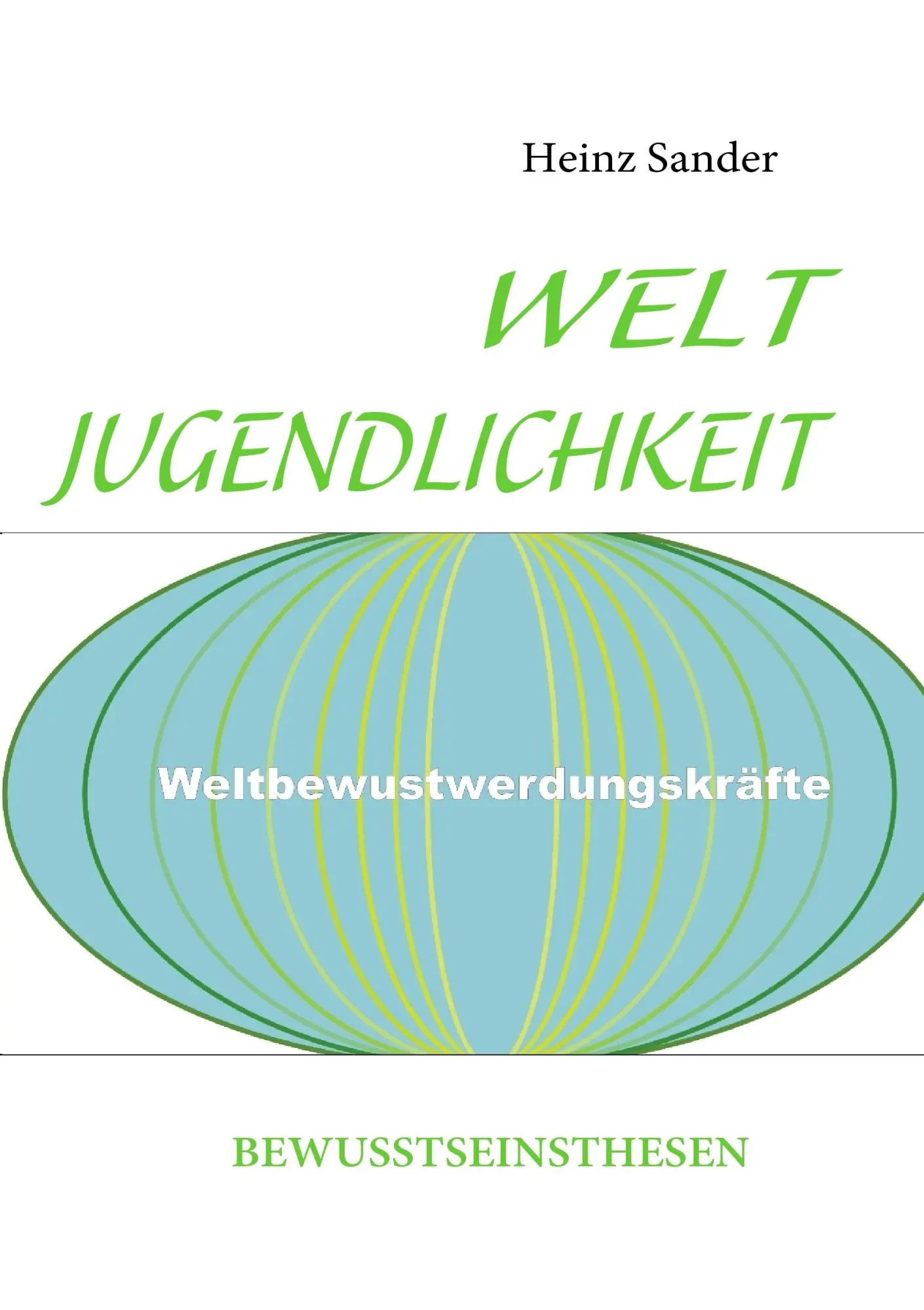 Cover: 9783839184998 | WELTJUGENDLICHKEIT | BEWUSSTSEINSTHESEN | Heinz Sander | Taschenbuch