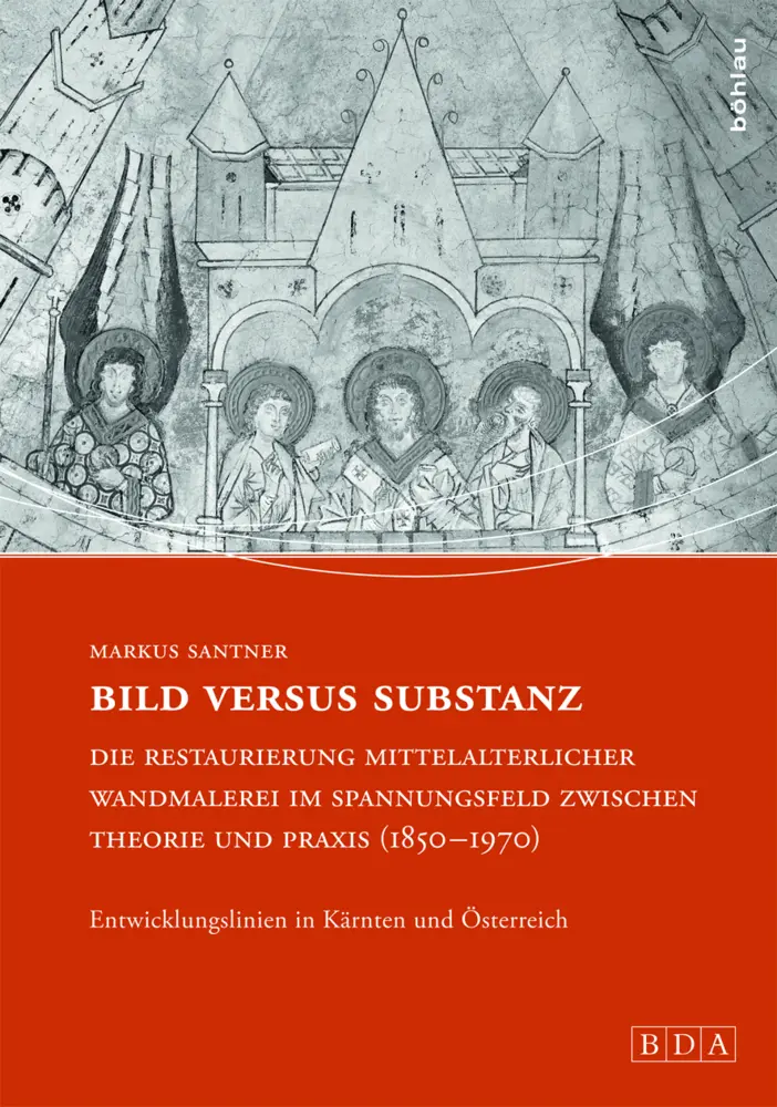 Bild versus Substanz: Die Restaurierung mittelalterlicher Wandmalerei im Spannungsfeld zwischen Theorie und Praxis...
