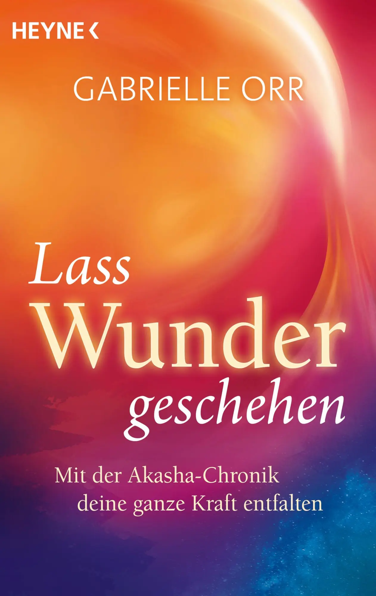Cover: 9783453705098 | Lass Wunder geschehen | Gabrielle Orr | Taschenbuch | 288 S. | Deutsch