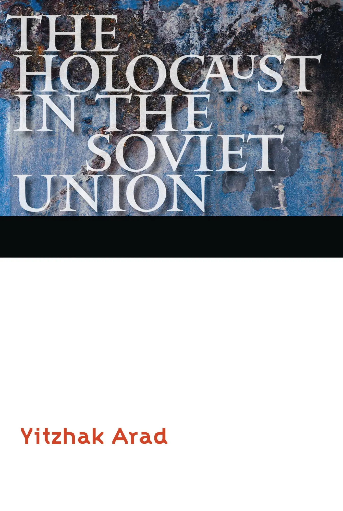 Cover: 9780803245198 | The Holocaust in the Soviet Union | Yitzhak Arad | Taschenbuch | 2013