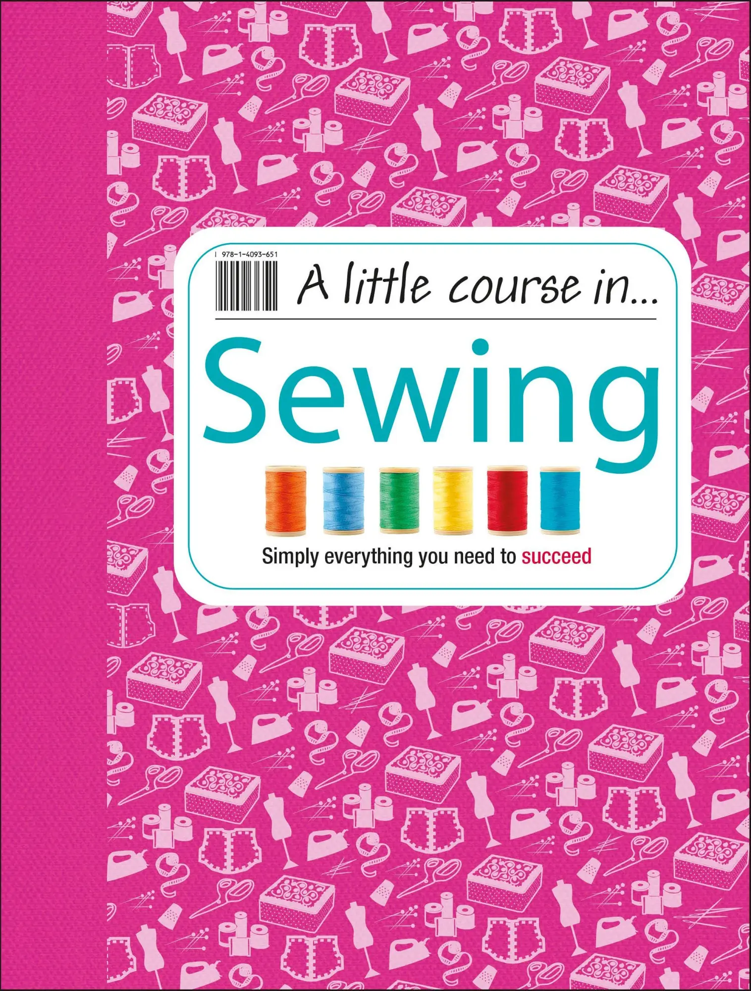 Cover: 9781409365198 | A Little Course in Sewing | Simply Everything You Need to Succeed