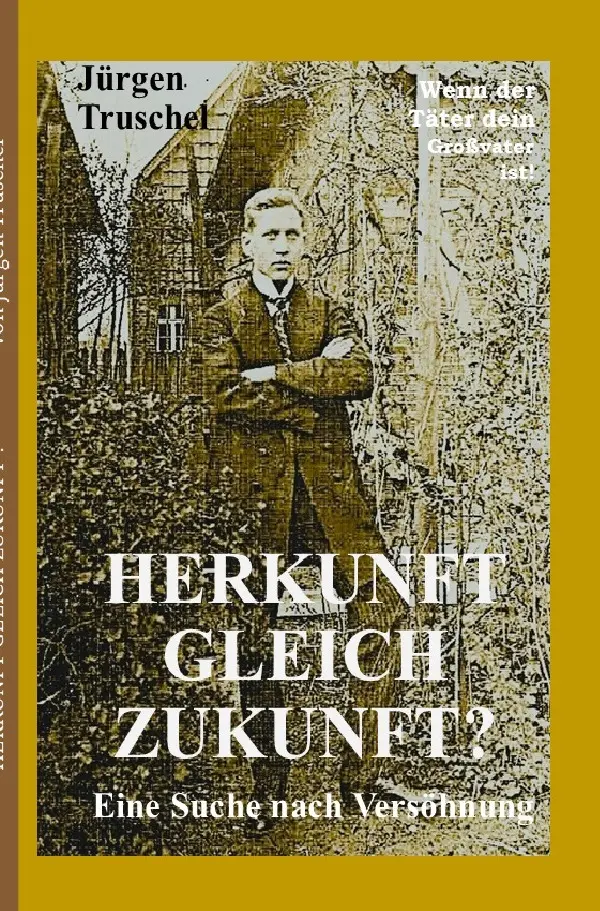 Cover: 9783565115198 | Herkunft gleich Zukunft? | Eine Suche nach Versöhnung.DE | Truschel