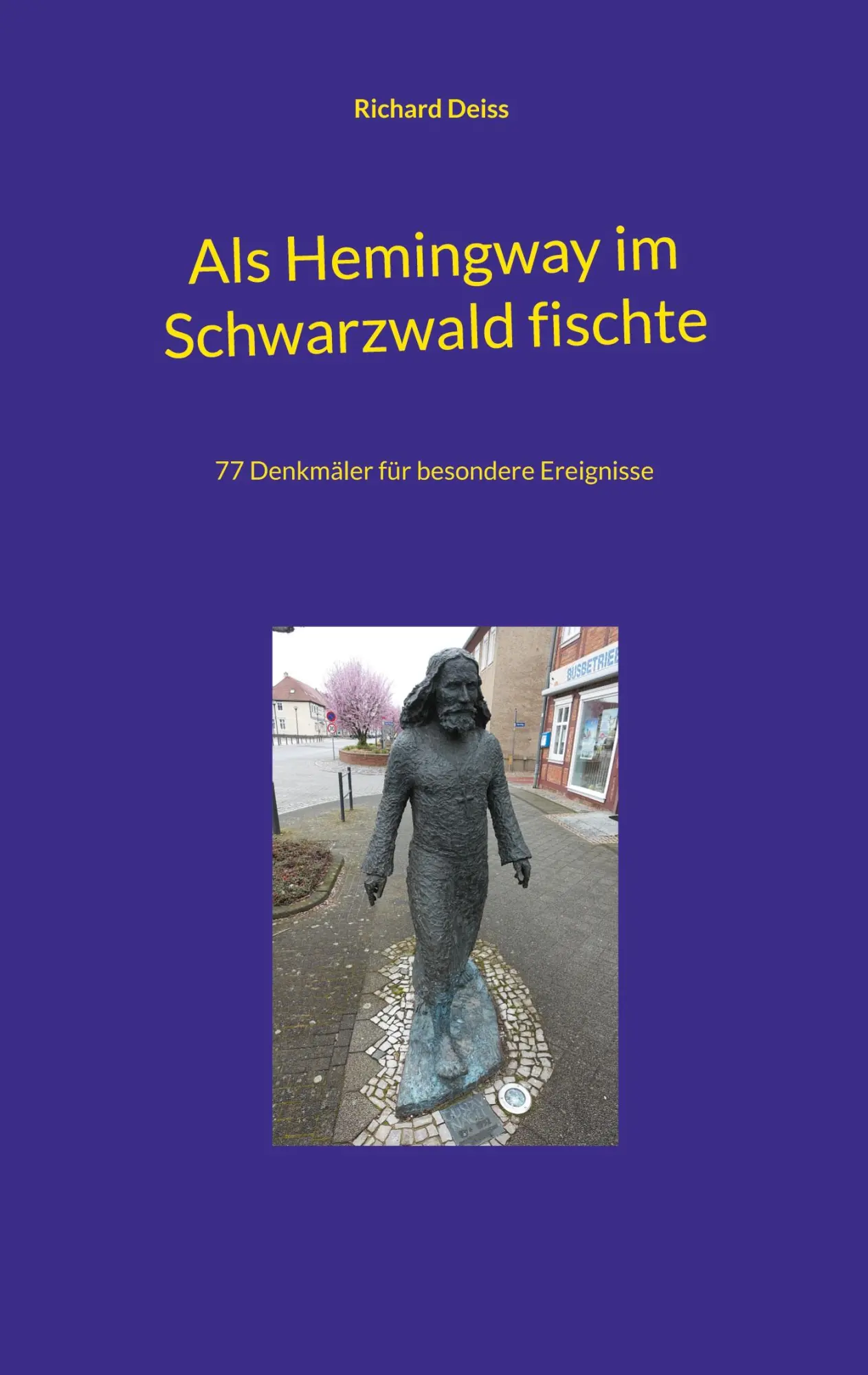 Cover: 9783759705198 | Als Hemingway im Schwarzwald fischte | Richard Deiss | Taschenbuch