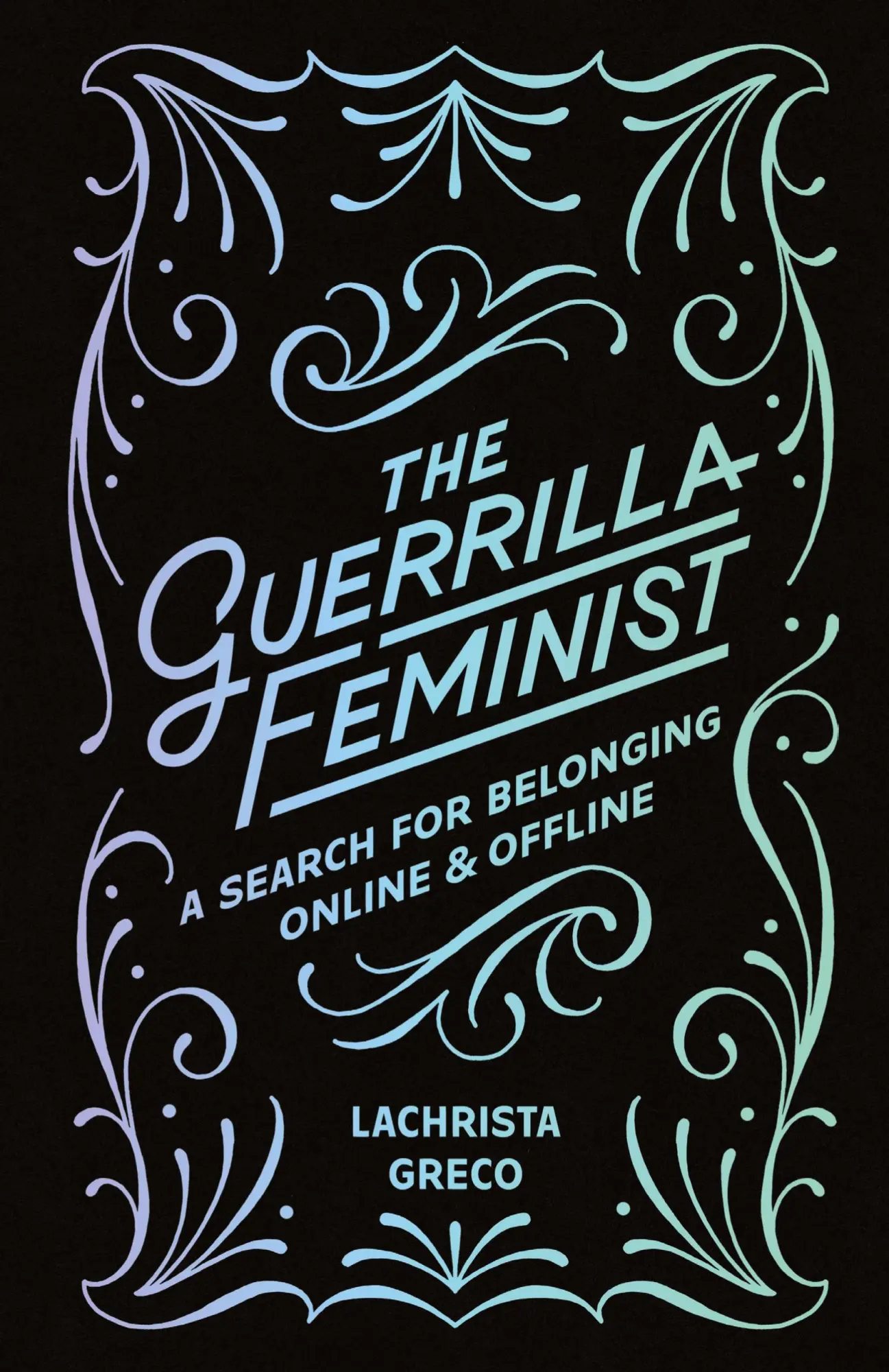 Cover: 9798330595198 | The Guerrilla Feminist | A Search for Belonging Online and Offline