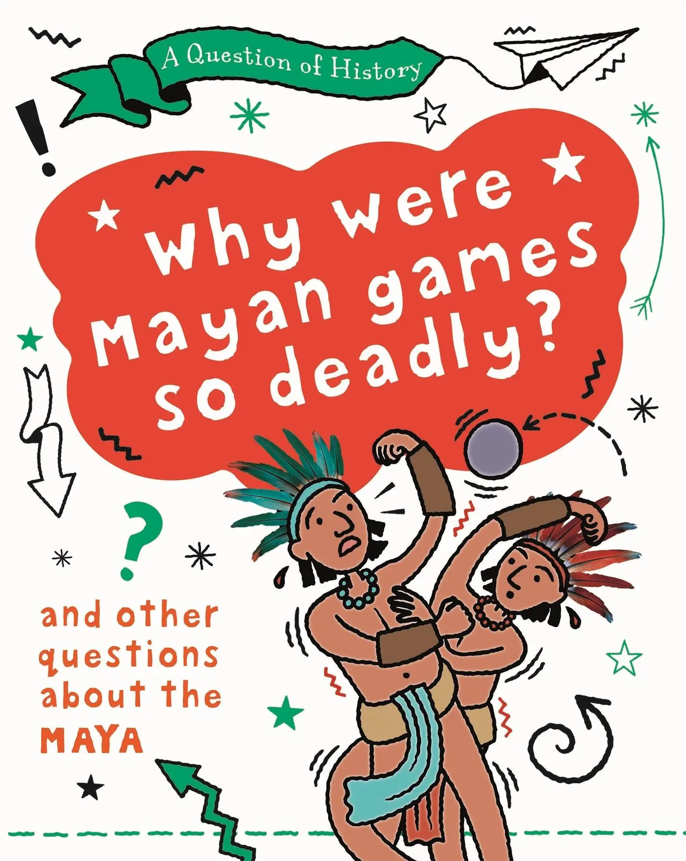 Cover: 9781526315298 | A Question of History: Why were Maya games so deadly? And other...