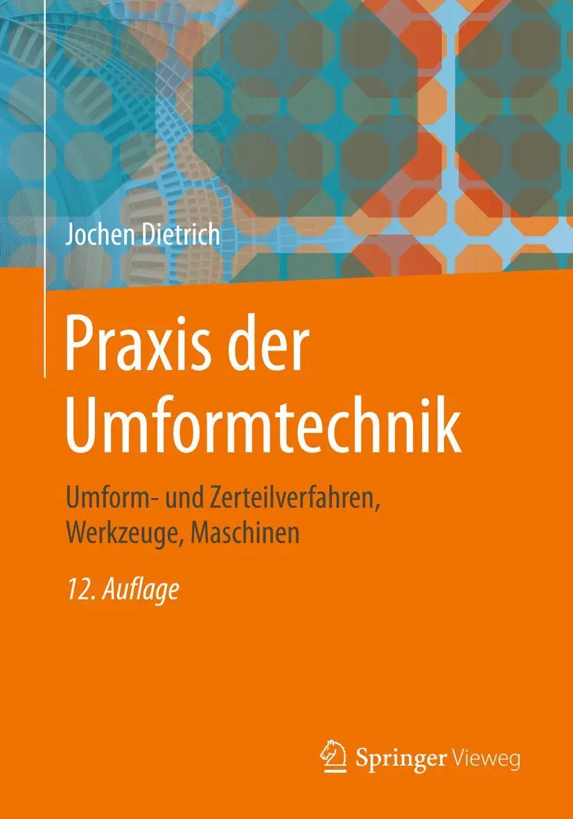 Cover: 9783658195298 | Praxis der Umformtechnik | Jochen Dietrich | Buch | xiv | Deutsch Cover: 9783658195298 | Praxis der Umformtechnik | Jochen Dietrich | Buch | xiv | Deutsch