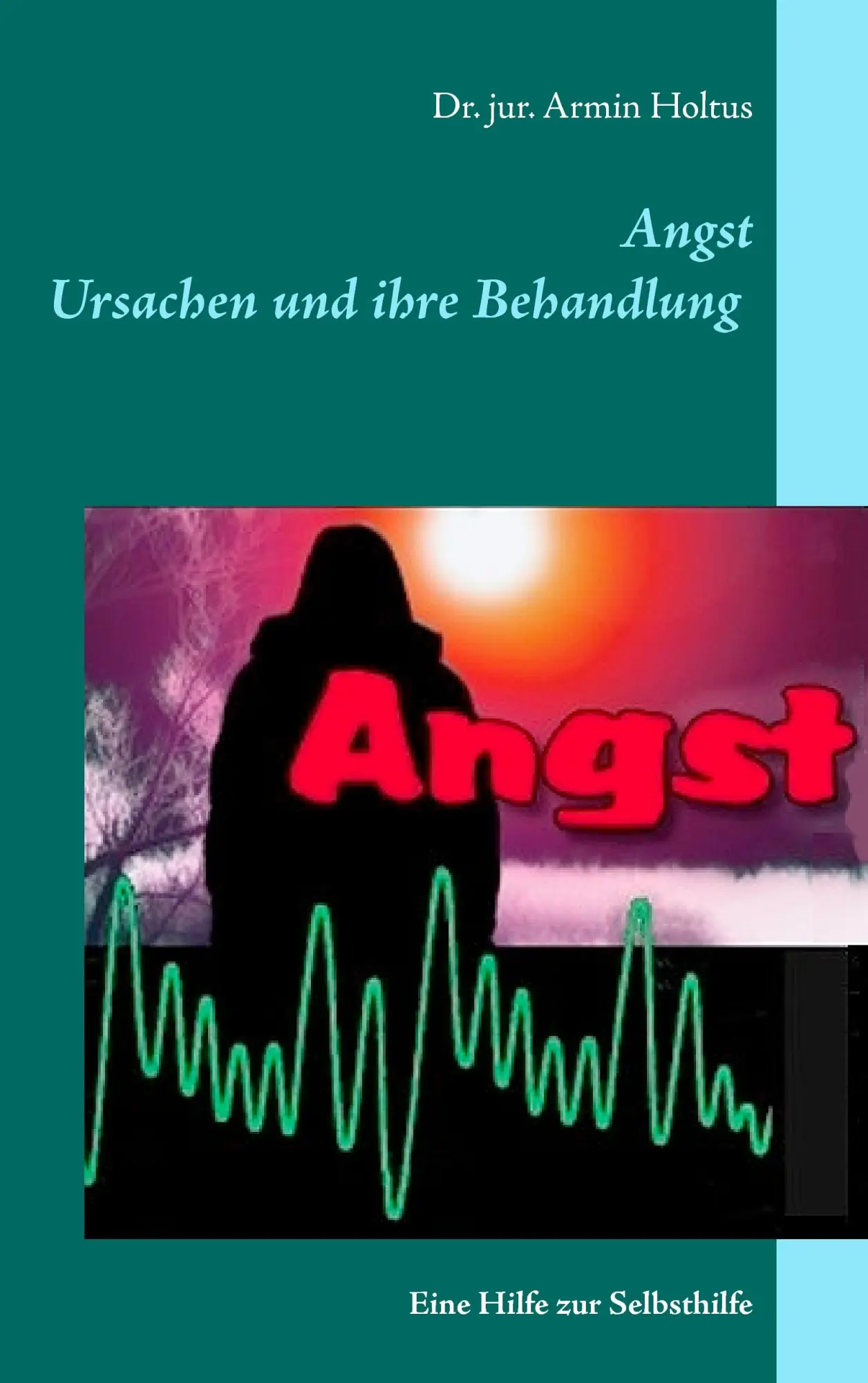 Cover: 9783740715298 | Angst | Hilfe zur Selbsthilfe | Armin Holtus | Taschenbuch | 116 S.