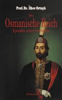 Cover: 9783935535298 | Das Osmanische Reich. Episoden seiner Geschichte | Ilber Ortayli