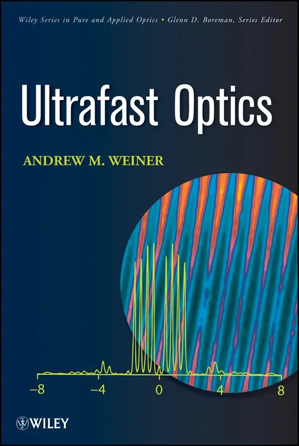 Cover: 9780471415398 | Ultrafast Optics | Andrew M Weiner | Buch | 598 S. | Englisch | 2009