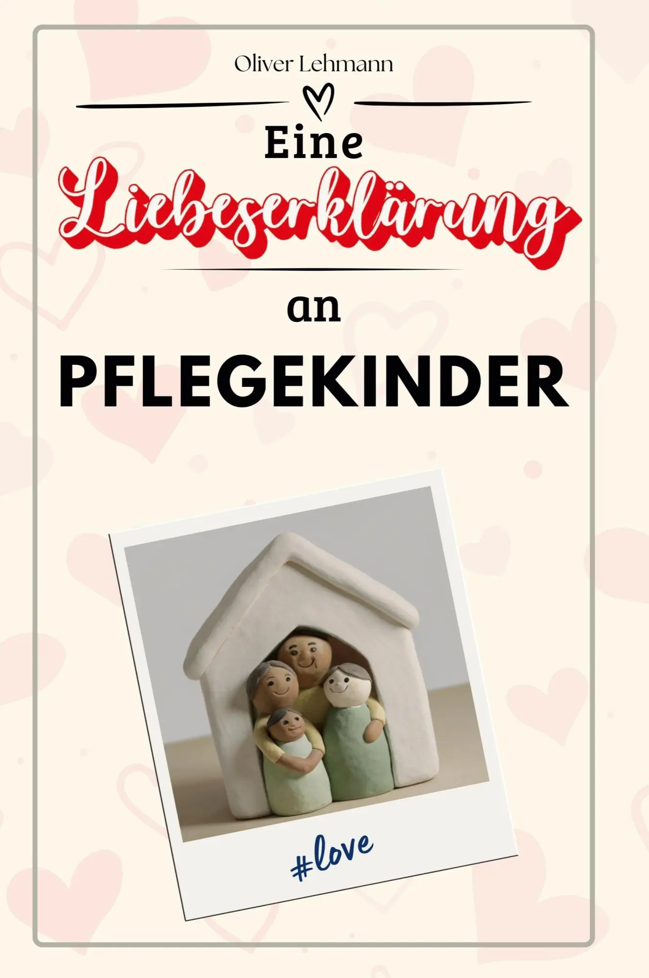 Cover: 9783759165398 | Eine Liebeserklärung an Pflegekinder | Oliver Lehmann | Taschenbuch