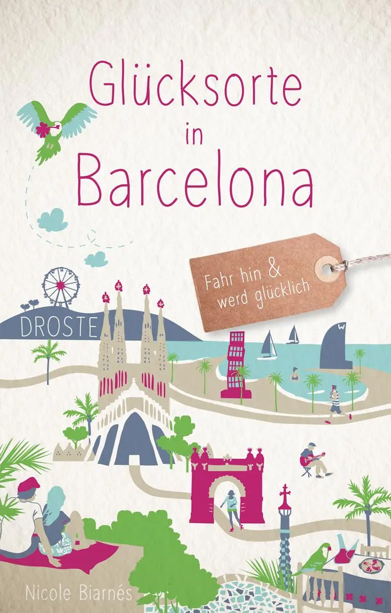 Cover: 9783770025398 | Glücksorte in Barcelona | Fahr hin &amp; werd glücklich | Nicole Biarnés
