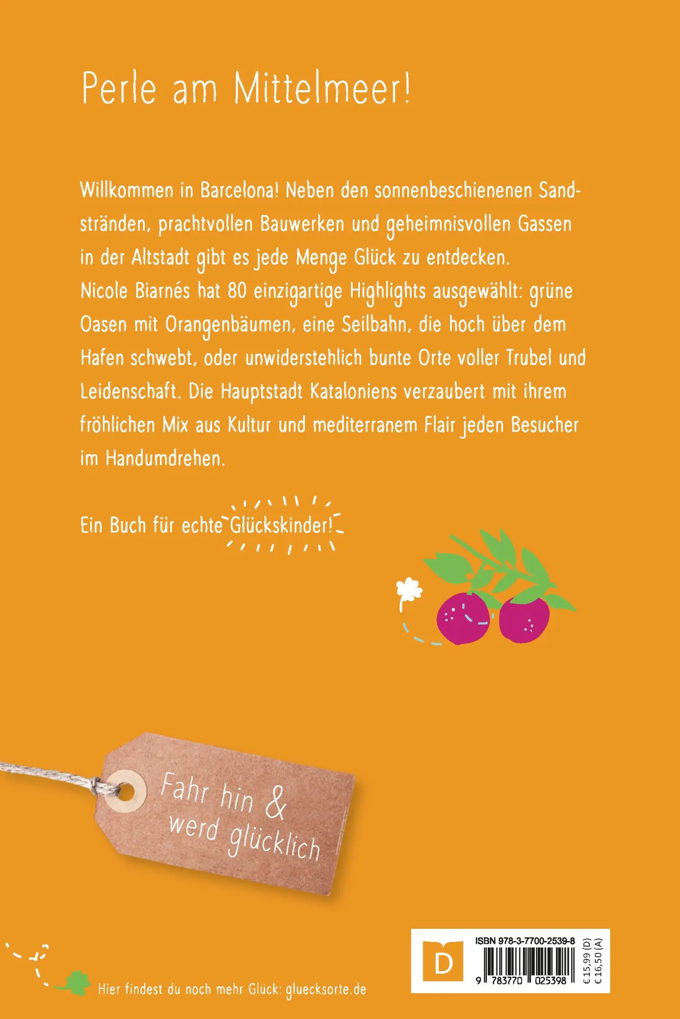 Rückseite: 9783770025398 | Glücksorte in Barcelona | Fahr hin &amp; werd glücklich | Nicole Biarnés