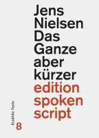 Cover: 9783905825398 | Das Ganze aber kürzer | Erzählte Texte, edition spoken script 8 | Buch