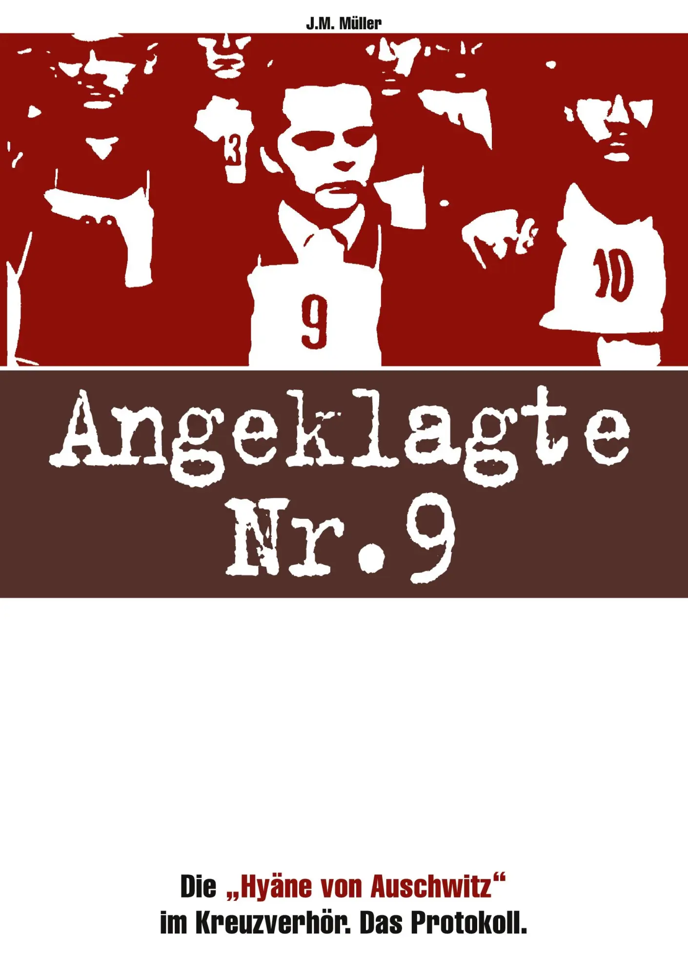 Cover: 9783751995498 | Angeklagte Nr. 9 | Die "Hyäne von Auschwitz" im Kreuzverhör | Müller