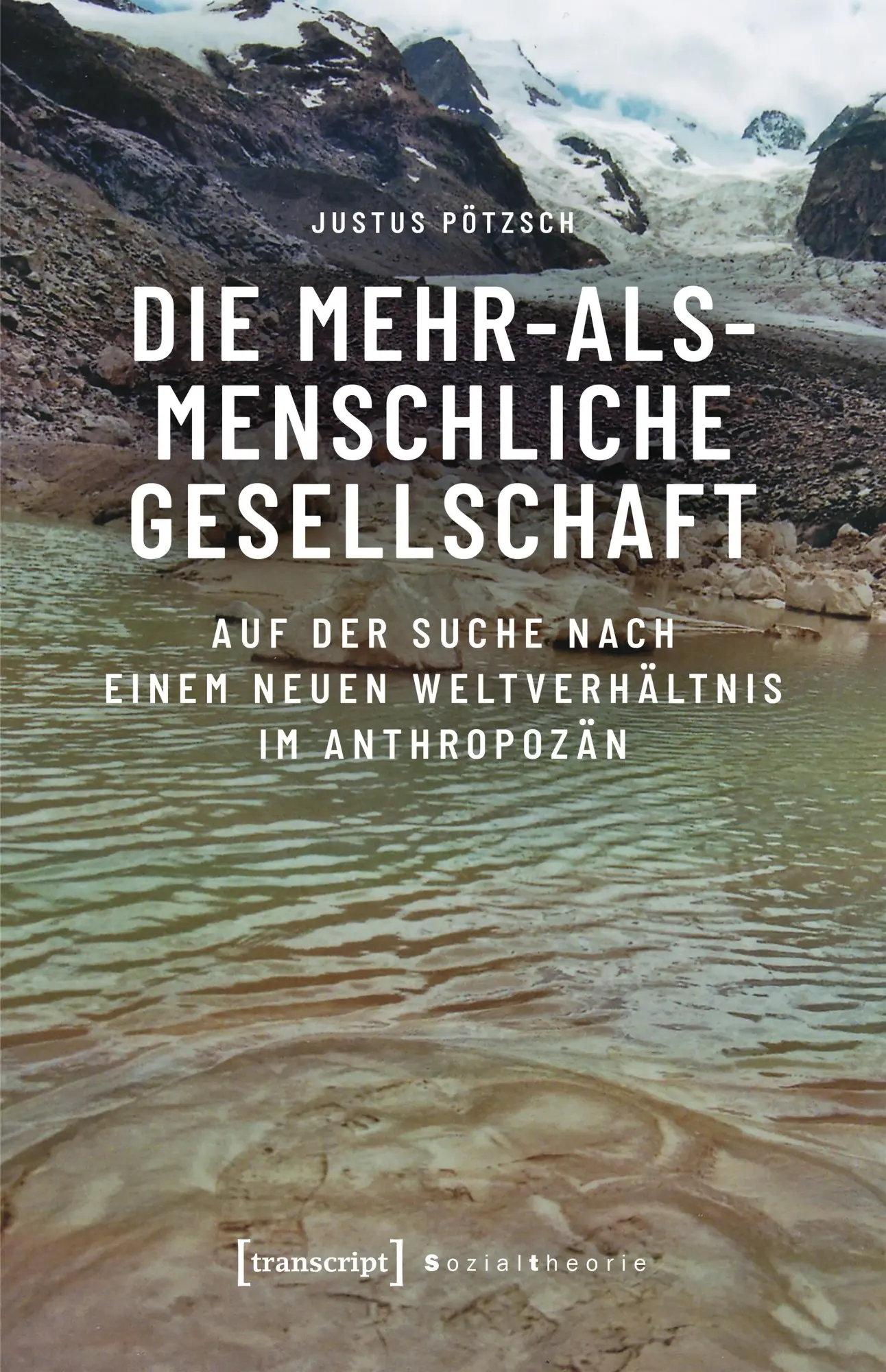 Cover: 9783837675498 | Die Mehr-als-menschliche Gesellschaft | Justus Pötzsch | Taschenbuch