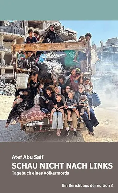 Cover: 9783859905498 | Schau nicht nach links | Tagebuch eines Völkermords | Atef Abu Saif