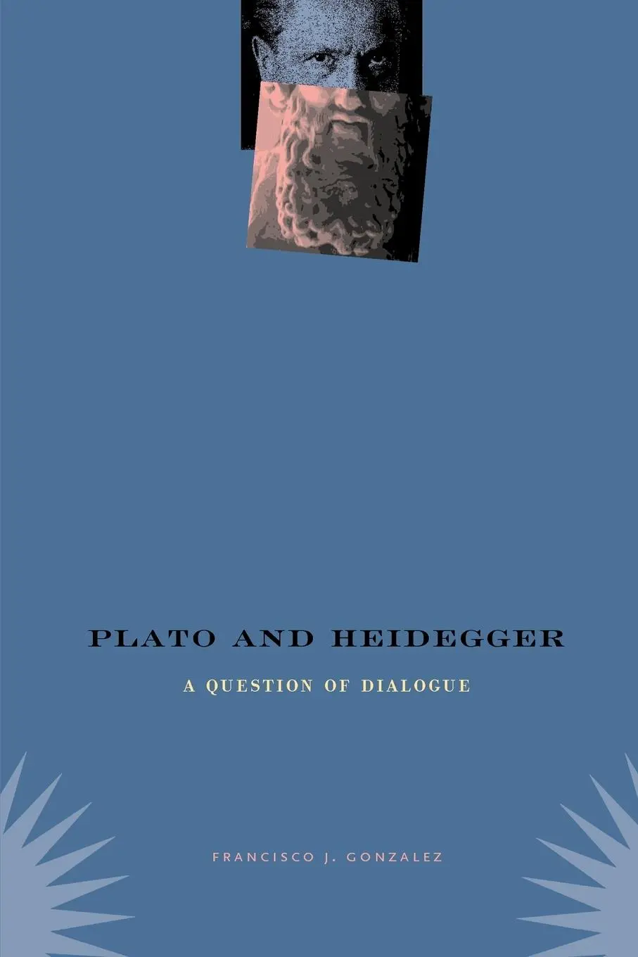 Cover: 9780271035598 | Plato and Heidegger – A Question of Dialogue | Francisco J. Gonzalez