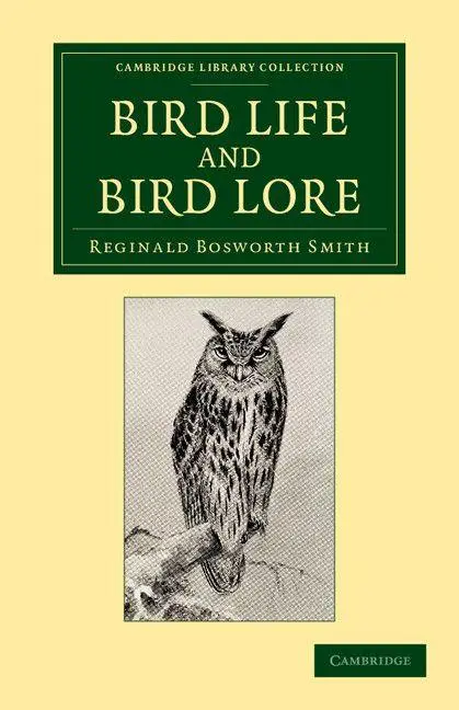 Cover: 9781108055598 | Bird Life and Bird Lore | Reginald Bosworth Smith | Taschenbuch | 2013