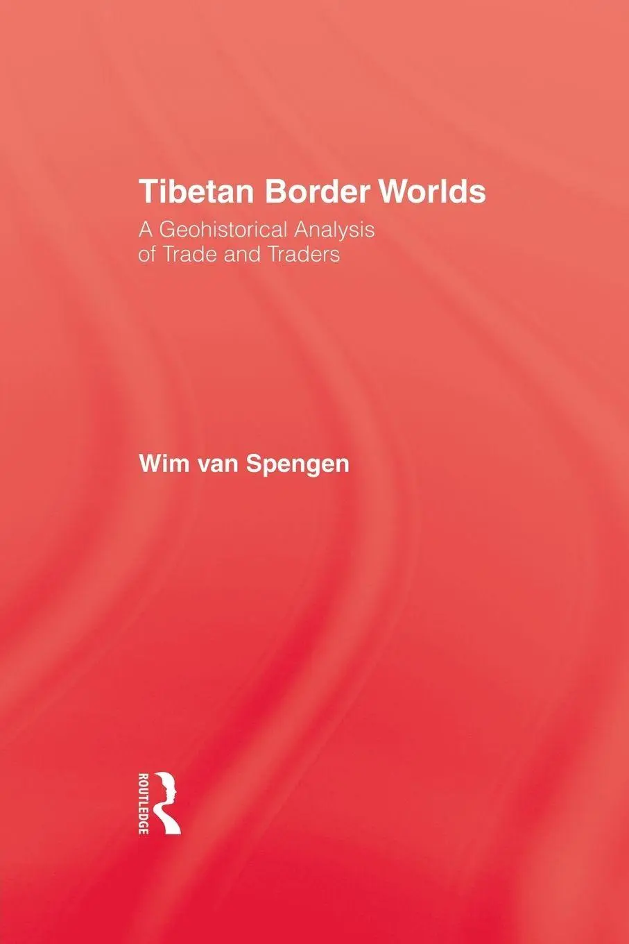 Cover: 9781138985698 | Tibetan Border Worlds | 9781138985698 | Wim van Spengen | Taschenbuch