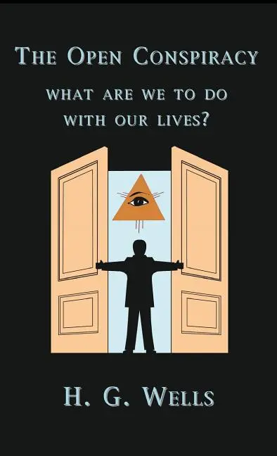 Cover: 9781585095698 | The Open Conspiracy | H G Wells | Buch | Englisch | 2006 | Book Tree