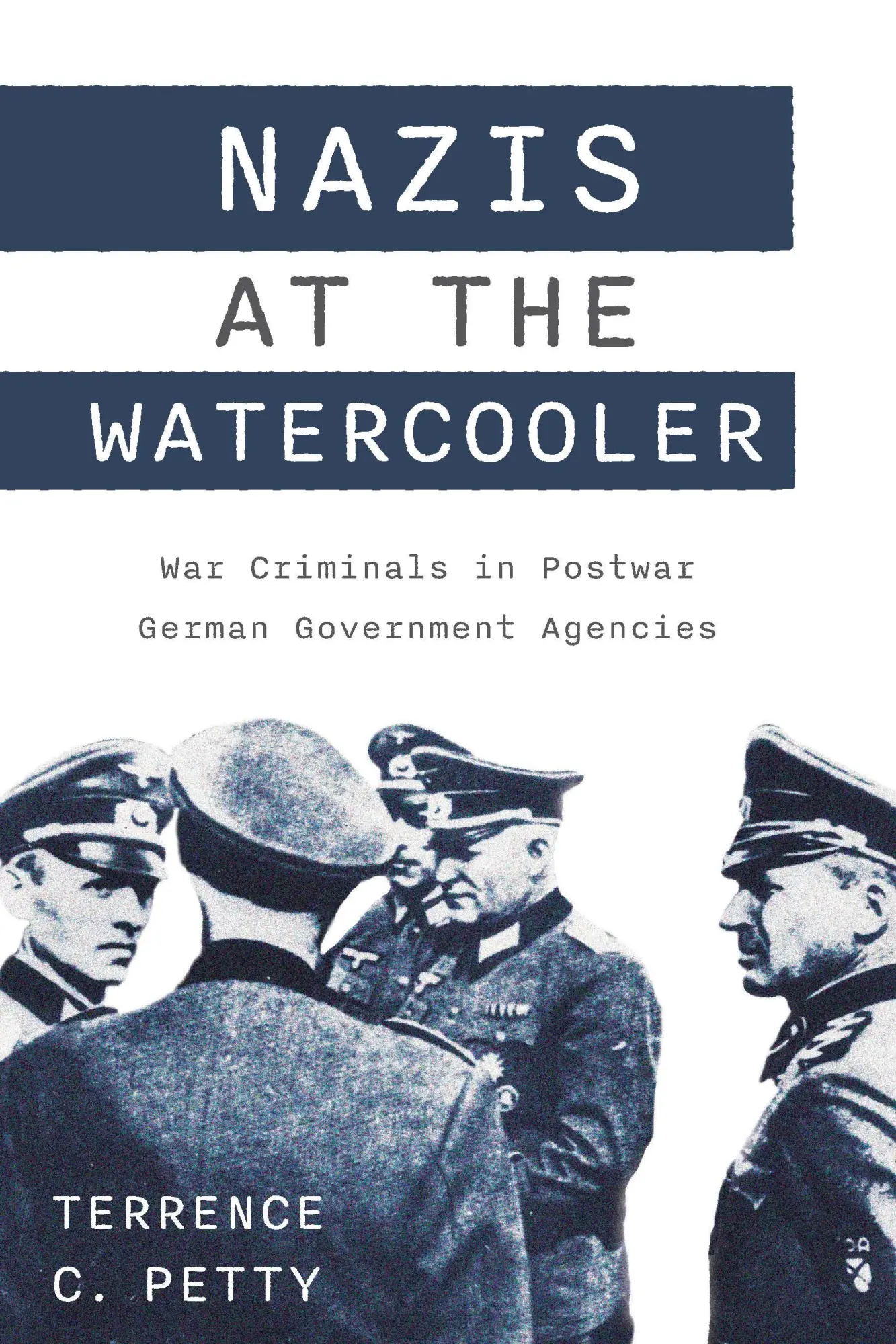 Cover: 9781640125698 | Nazis at the Watercooler | Terrence Petty | Buch | Englisch | 2024