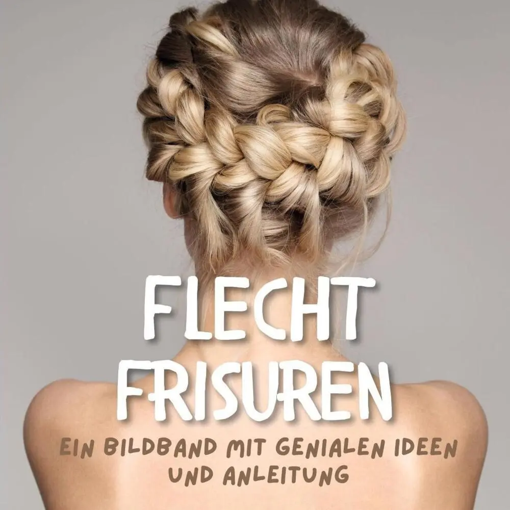 Cover: 9783750505698 | Flechtfrisuren | Ein Bildband mit genialen Ideen und Anleitungen