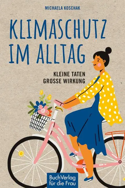 Cover: 9783897985698 | Klimaschutz im Alltag | Kleine Taten - große Wirkung | Koschak | Buch