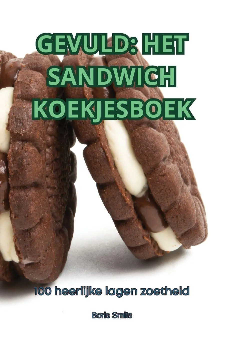 Cover: 9781836235798 | GEVULD | HET SANDWICH KOEKJESBOEK | Boris Smits | Taschenbuch | 2024