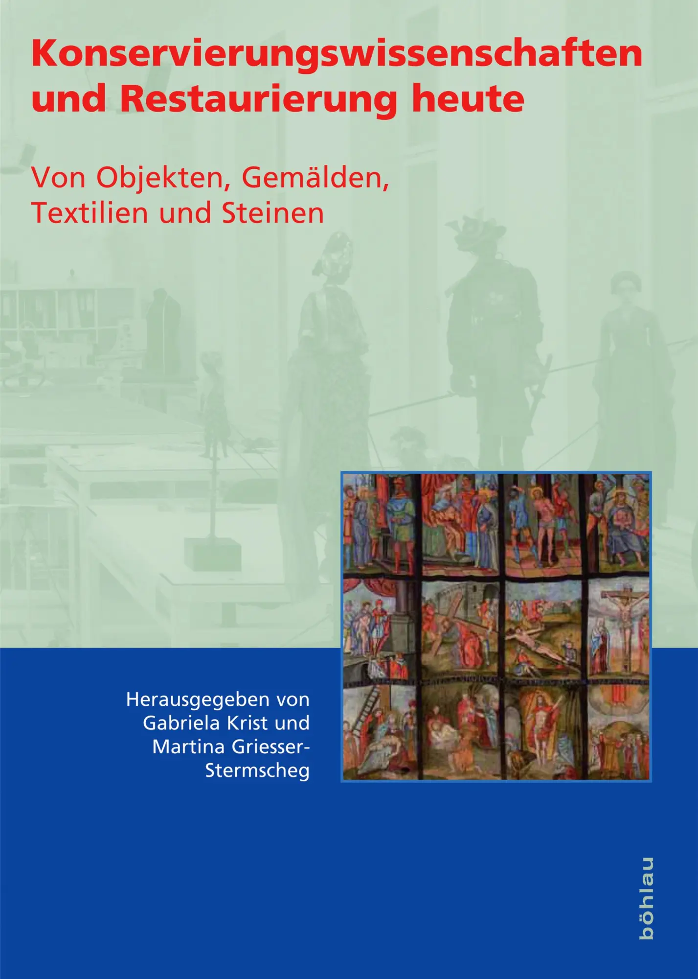 Cover: 9783205785798 | Konservierungswissenschaften und Restaurierung heute | Gabriela Krist