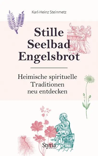 Cover: 9783222135798 | Stille, Seelbad, Engelsbrot | Karl-Heinz Steinmetz | Buch | 160 S.