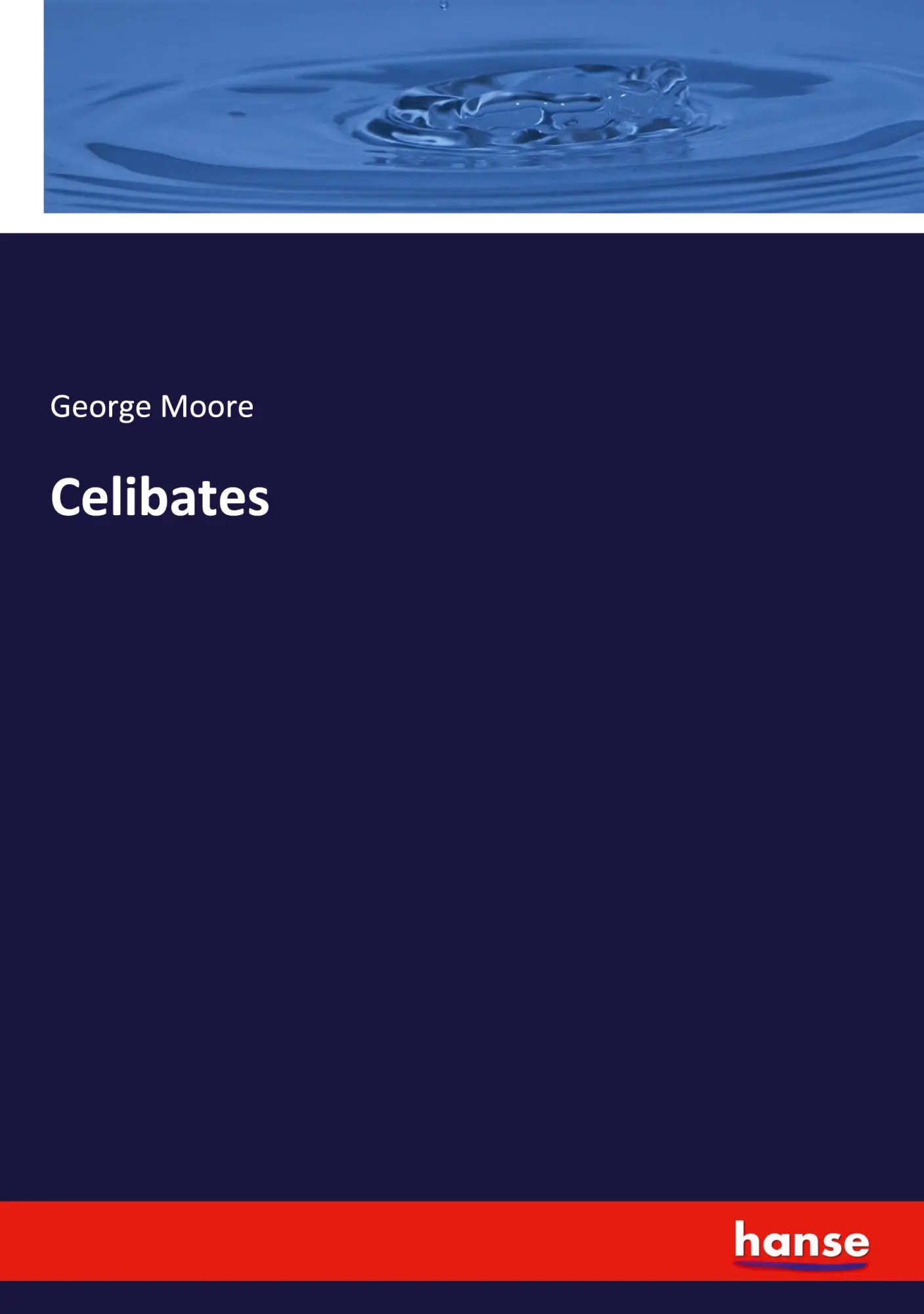 Celibates - George Moore Kartoniert (TB)