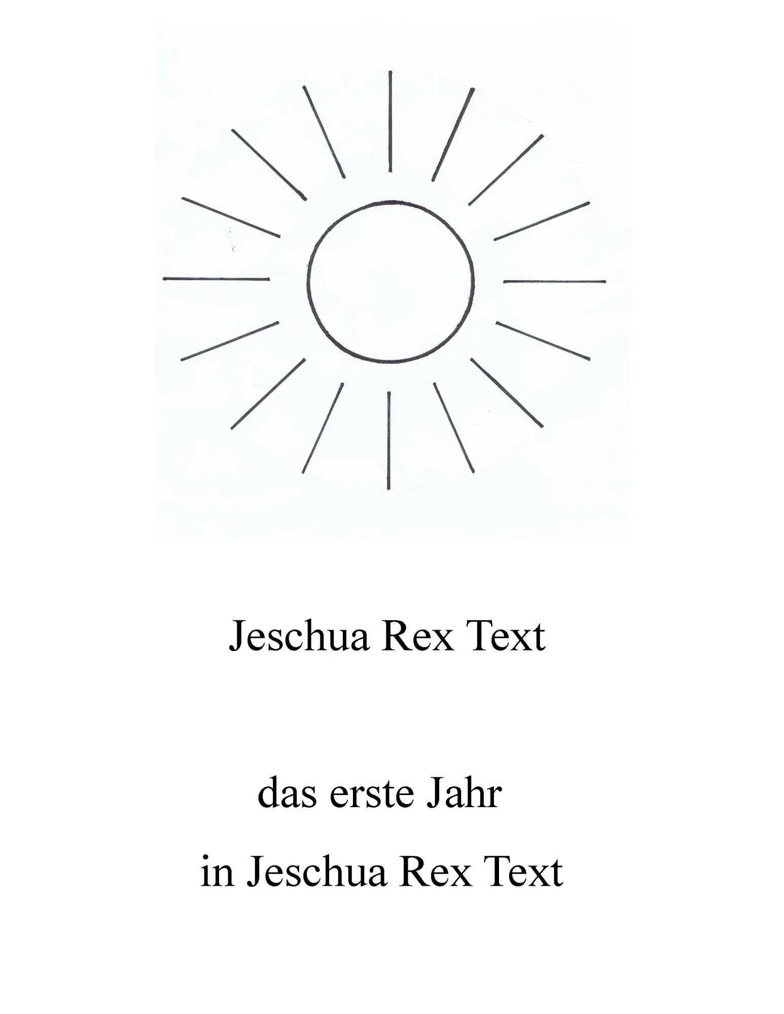 Cover: 9783741205798 | Das erste Jahr in Jeschua Rex Text | Jeschua Rex Text | Taschenbuch