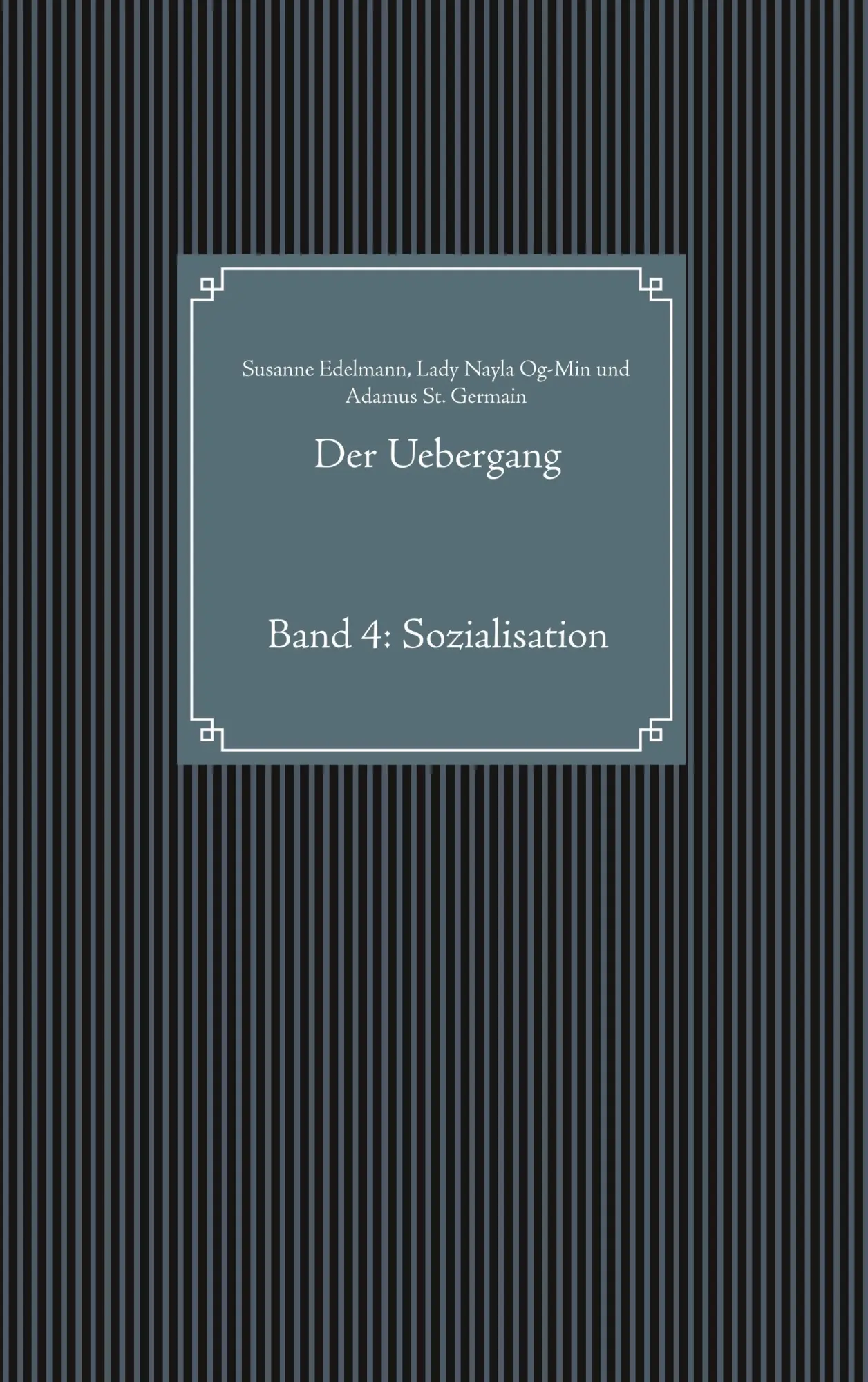 Cover: 9783749465798 | Der Uebergang | Band 4: Sozialisation | Susanne Edelmann (u. a.)