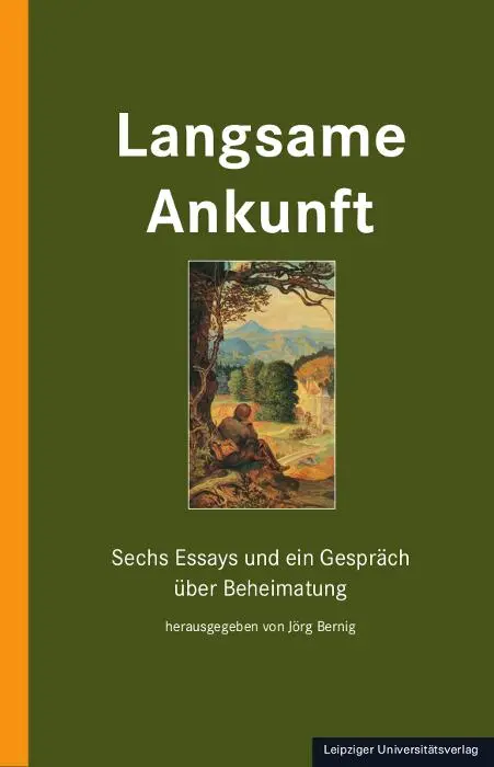 Cover: 9783960235798 | Langsame Ankunft | Sechs Essays und ein Gespräch über Beheimatung