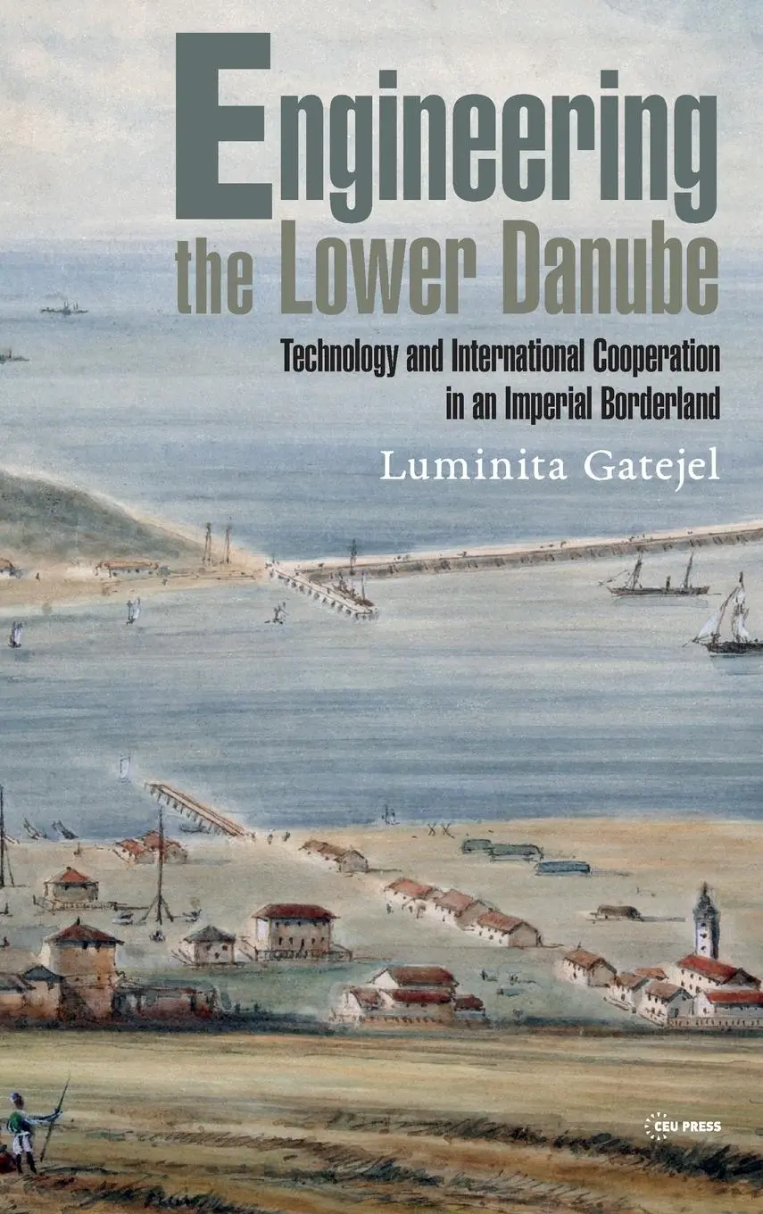 Cover: 9789633865798 | Engineering the Lower Danube | Luminita Gatejel | Buch | Englisch