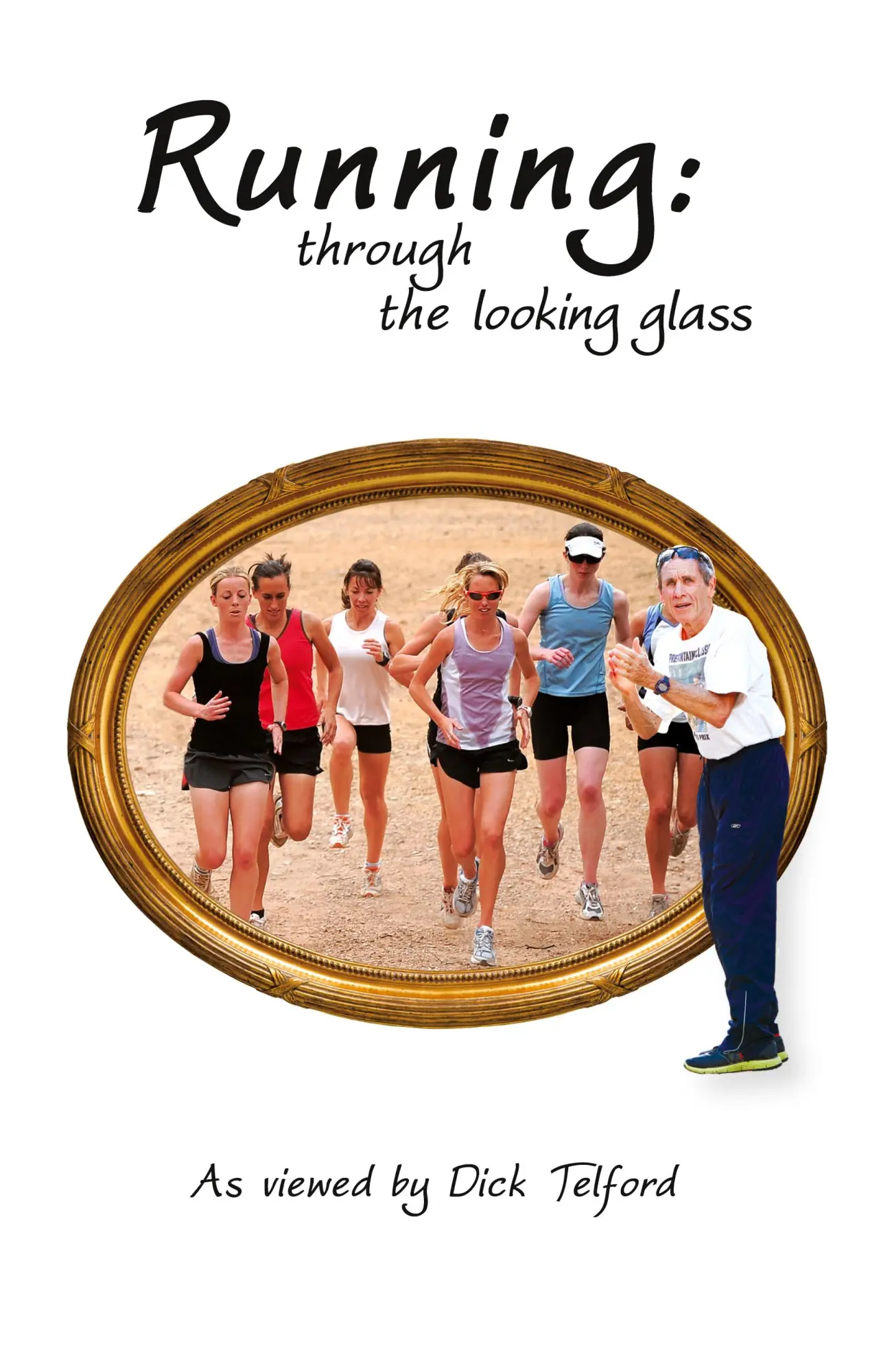 Cover: 9780994355898 | Running: through the looking glass | Dick Telford | Buch | Gebunden
