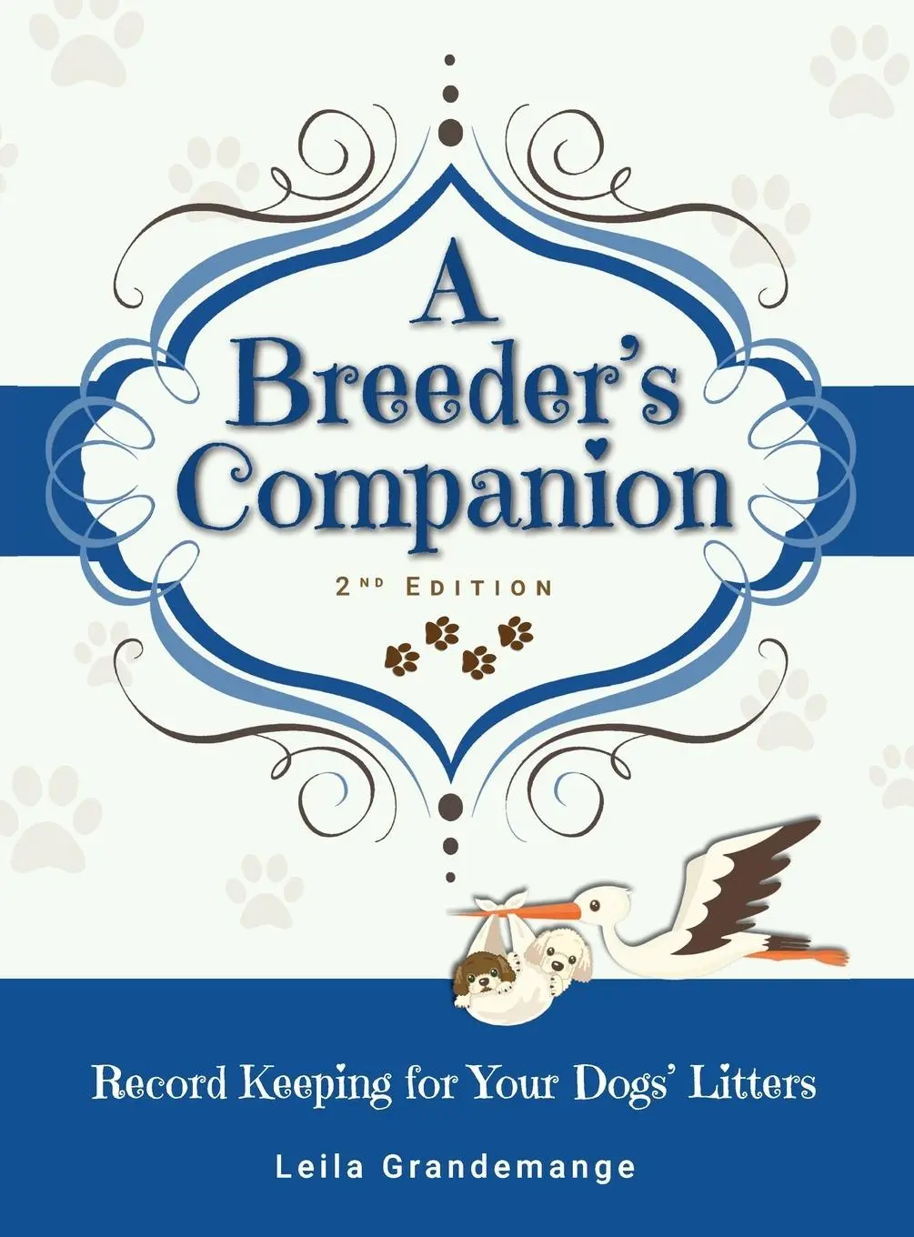 Cover: 9780997565898 | A Breeder's Companion | Record Keeping for Your Dogs' Litters | Buch