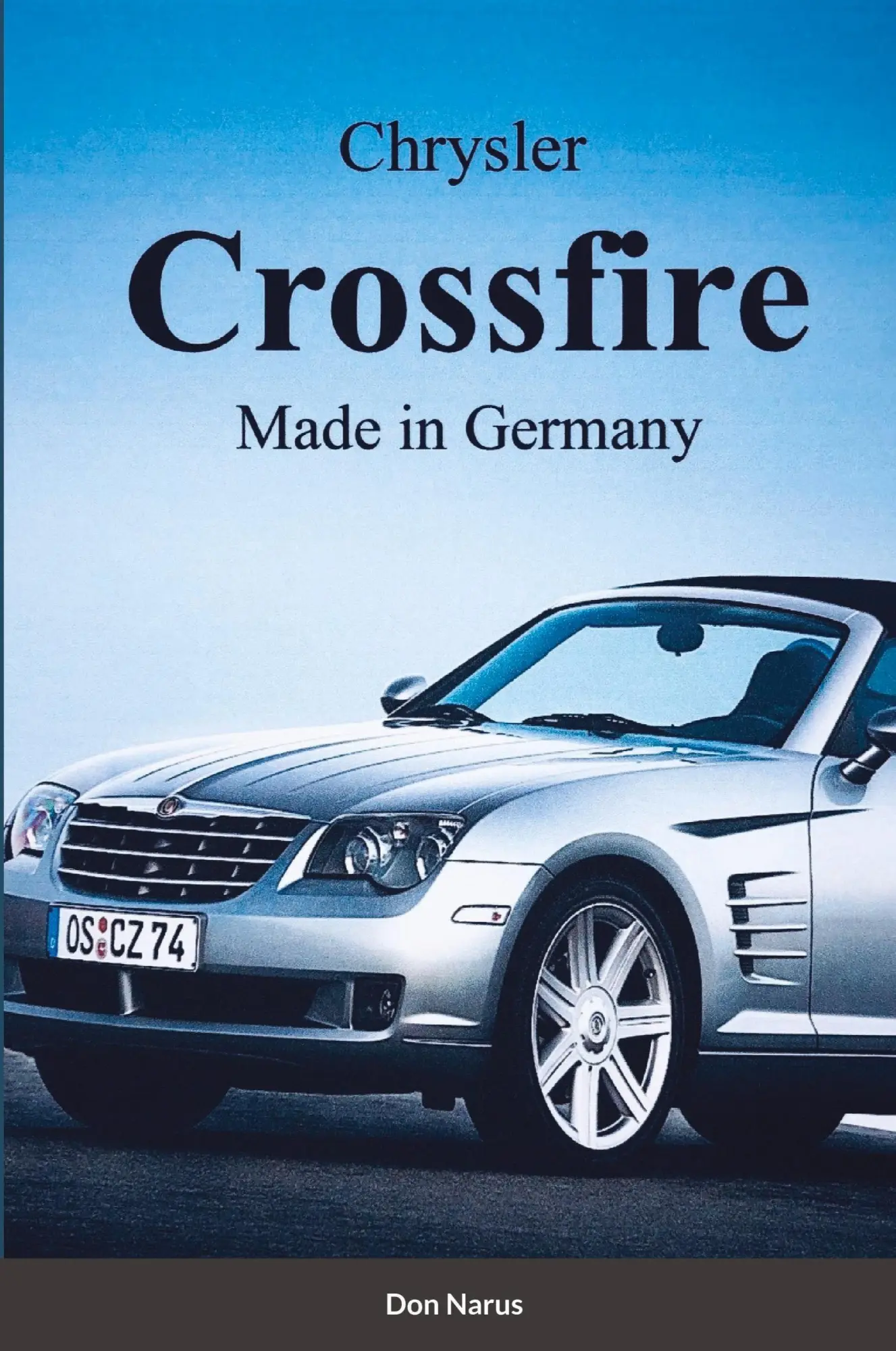 Cover: 9781300155898 | Chrysler Croossfire Made in Germany | Don Narus | Taschenbuch | 2021