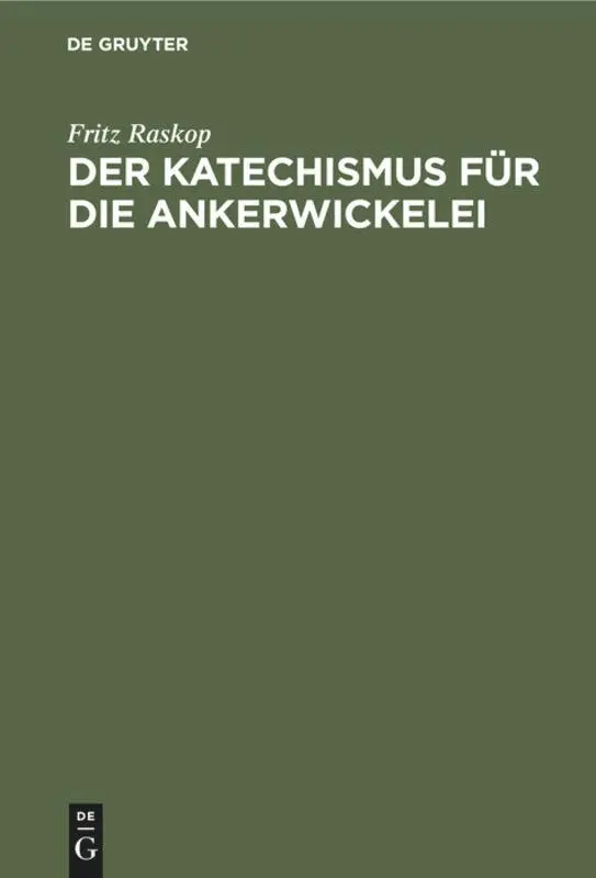 Cover: 9783112305898 | Der Katechismus für die Ankerwickelei | Fritz Raskop | Buch | XI