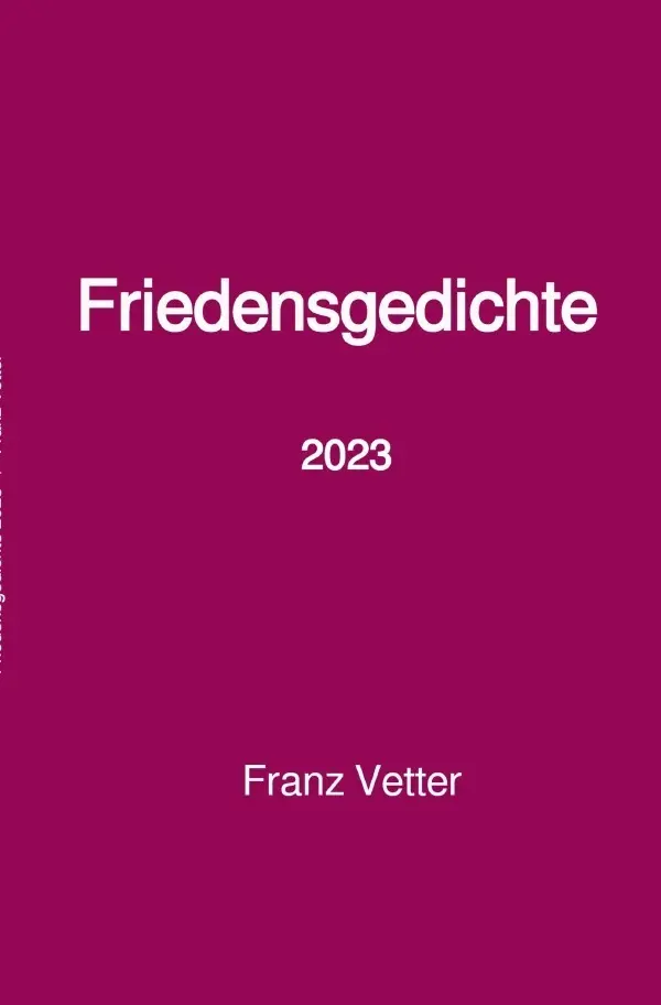 Cover: 9783757515898 | Friedensgedichte 2023 | Franz Vetter | Taschenbuch | 40 S. | Deutsch
