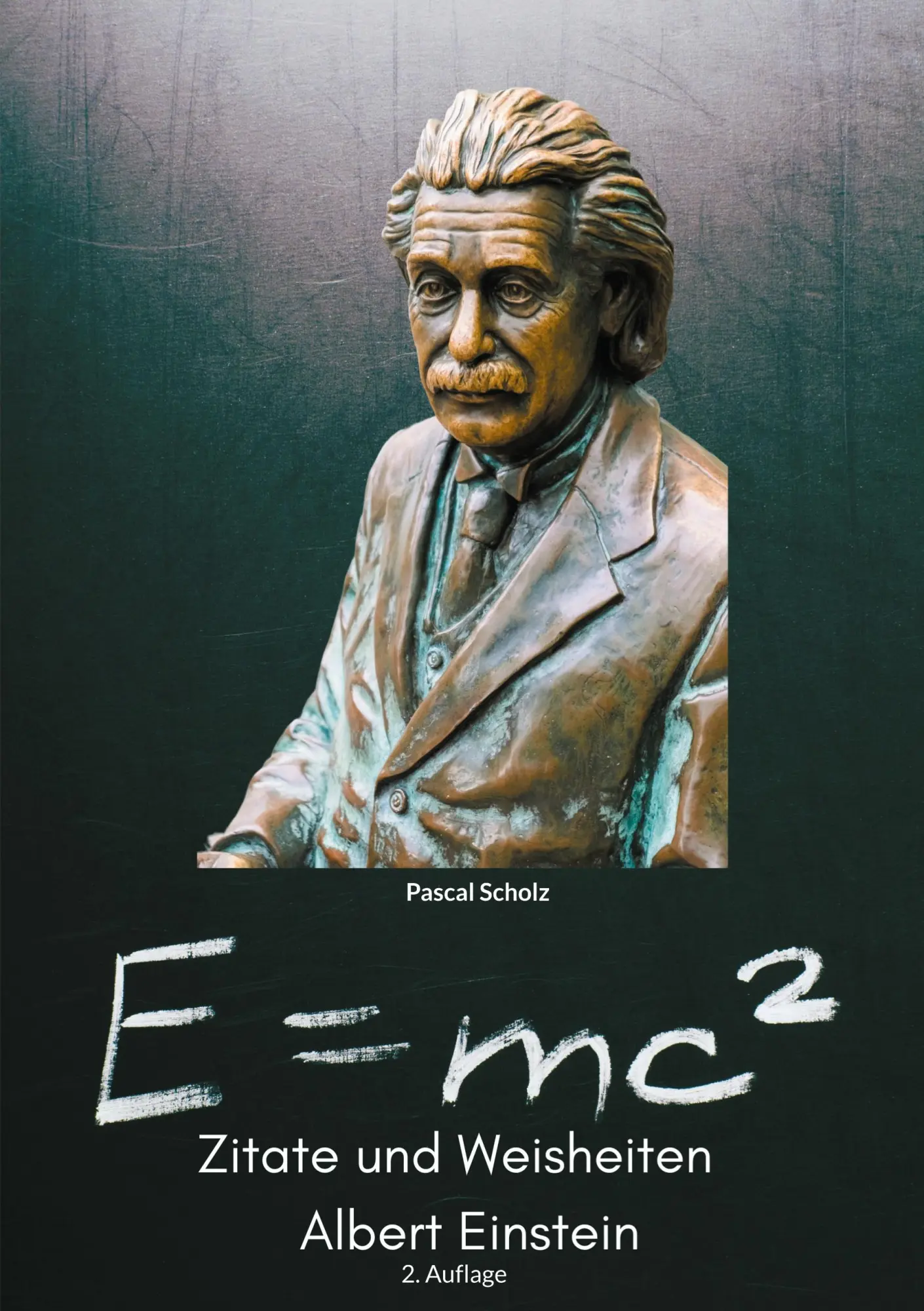 Cover: 9783759735898 | Albert Einstein | Zitate und Weisheiten, 2. Auflage | Pascal Scholz