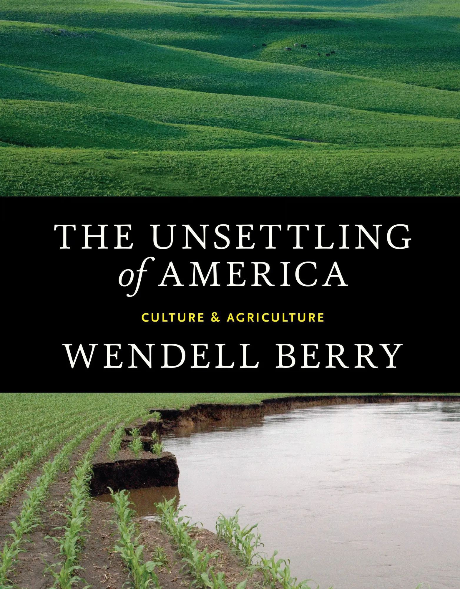 Cover: 9781619025998 | The Unsettling of America | Culture & Agriculture | Wendell Berry Cover: 9781619025998 | The Unsettling of America | Culture & Agriculture | Wendell Berry