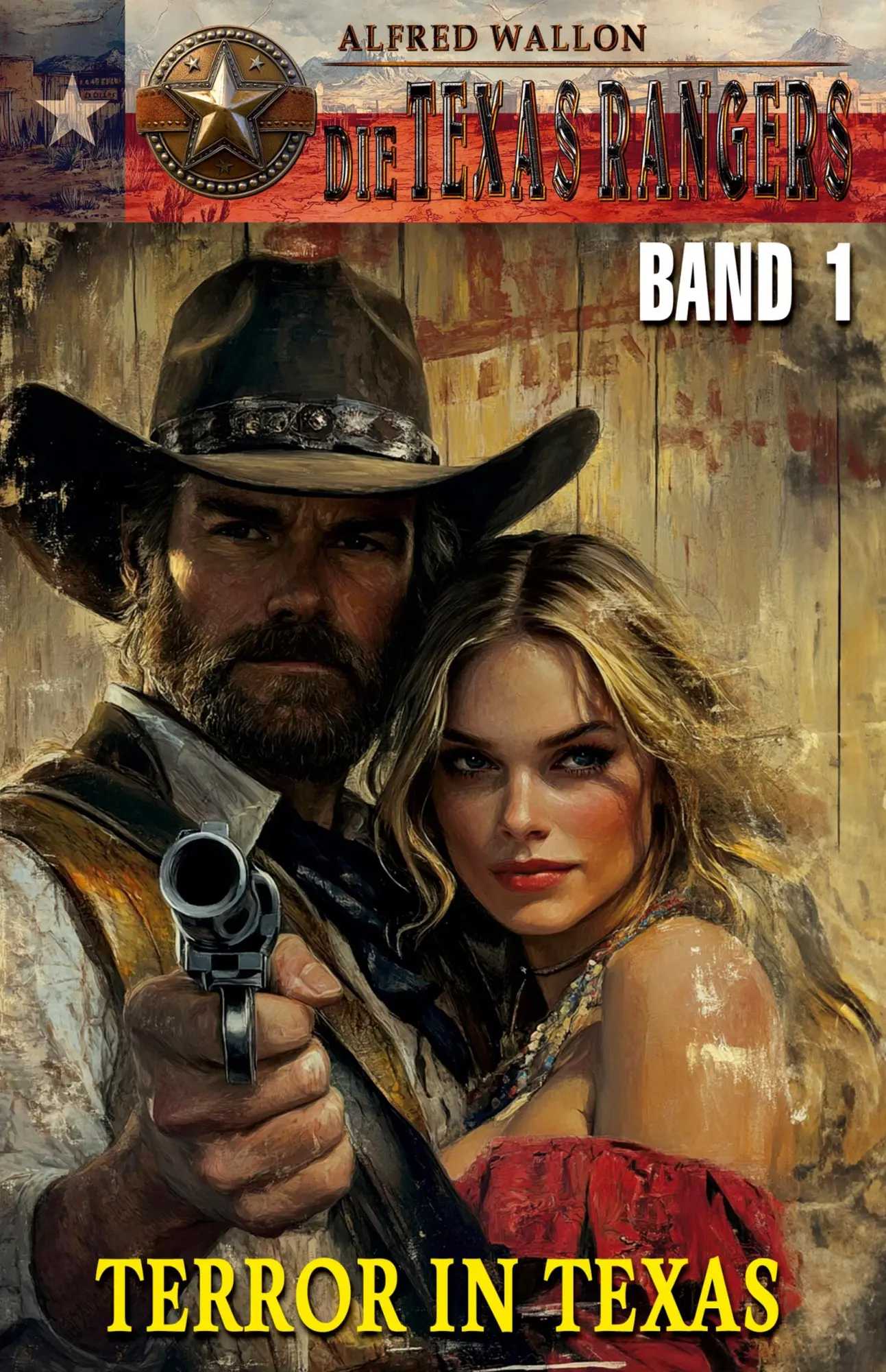 Cover: 9783964035998 | DIE TEXAS RANGERS - Band 1 | Terror in Texas | Alfred Wallon | Buch
