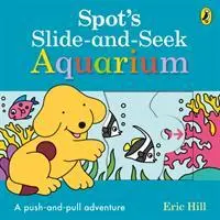 Cover: 9780241426098 | Spot's Slide and Seek: Aquarium | Eric Hill | Buch | Papp-Bilderbuch