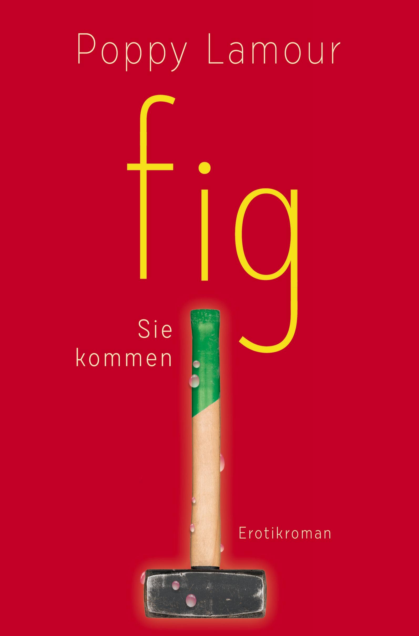 Cover: 9783754666098 | fig - Sie kommen | Poppy Lamour | Taschenbuch | 288 S. | Deutsch
